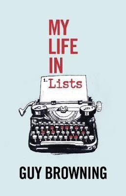 My Life in Lists(English, Electronic book text, Browning Guy)