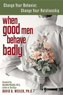 When Good Men Behave Badly(English, Electronic book text, PH.D. Wexler David B)