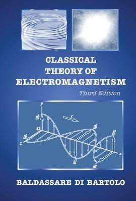 Classical Theory Of Electromagnetism (Third Edition)(English, Hardcover, Di Bartolo Baldassare)