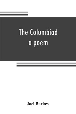 The Columbiad a poem(English, Paperback, Barlow Joel)