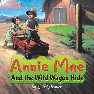 Annie Mae And the Wild Wagon Ride(English, Paperback, Weaver Ellie)