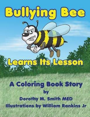 Bullying Bee Learns Its Lesson(English, Paperback, Smith Med Dorothy M)