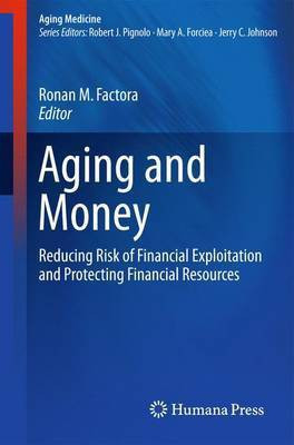 Aging and Money; Reducing Risk of Financial Exploitation and Protecting Financial Resources(English, Electronic book text, unknown)