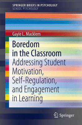 Boredom in the Classroom; Addressing Student Motivation, Self-Regulation, and Engagement in Learning(English, Electronic book text, unknown)