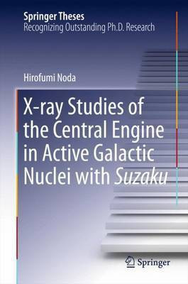 X-ray Studies of the Central Engine in Active Galactic Nuclei with Suzaku(English, Hardcover, Noda Hirofumi)