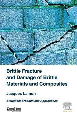 Brittle Fracture and Damage of Brittle Materials and Composites(English, Hardcover, Lamon Jacques)