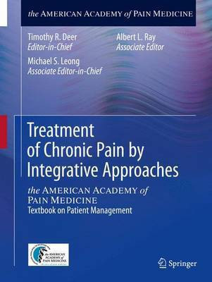 Treatment of Chronic Pain by Integrative Approaches; The American Academy of Pain Medicine Textbook on Patient Management(English, Electronic book text, unknown)