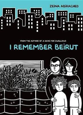 I Remember Beirut(English, Hardcover, Abirached Zeina)