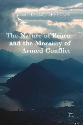 The Nature of Peace and the Morality of Armed Conflict(English, Hardcover, unknown)