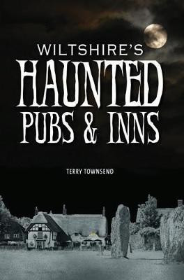 Wiltshire's Haunted Pubs and Inns(English, Hardcover, Townsend Terry)