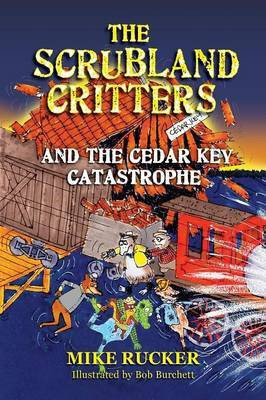 The Scrubland Critters and the Cedar Key Catastrophe(English, Paperback, Rucker Mike)