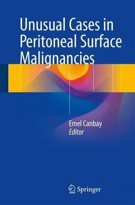 Unusual Cases in Peritoneal Surface Malignancies(English, Hardcover, unknown)