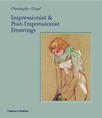 Impressionist and Post-Impressionist Drawings(English, Hardcover, Lloyd Christopher)