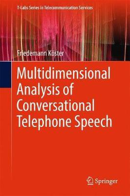 Multidimensional Analysis of Conversational Telephone Speech(English, Hardcover, Koester Friedemann)