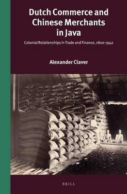 Dutch Commerce and Chinese Merchants in Java(English, Electronic book text, Claver Alexander)