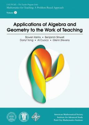 Applications of Algebra and Geometry to the Work of Teaching(English, Paperback, Kerins Bowen)