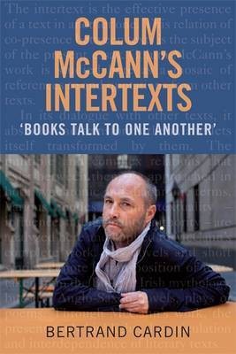 Colum McCann's Intertexts(English, Hardcover, Cardin Bertrand)