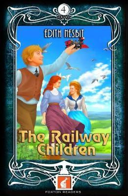 The Railway Children - Foxton Readers Level 4 - 1300 Headwords (B1/B2) Graded ELT / ESL / EAL Readers(English, Paperback, Nesbit Edith)