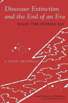 Dinosaur Extinction and the End of an Era(English, Paperback, Archibald J. David.)