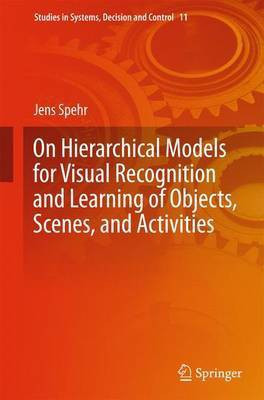 On Hierarchical Models for Visual Recognition and Learning of Objects, Scenes, and Activities(English, Electronic book text, unknown)