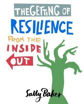 The Getting of Resilience from the Inside Out(English, Paperback, Baker Sally)