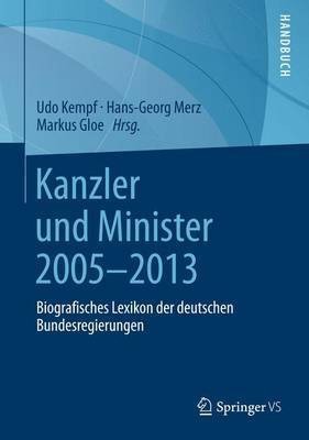 Kanzler Und Minister 2005 - 2013; Biografisches Lexikon Der Deutschen Bundesregierungen(English, Electronic book text, unknown)