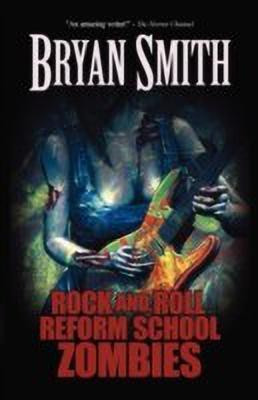 Rock and Roll Reform School Zombies(English, Paperback, Smith Bryan)