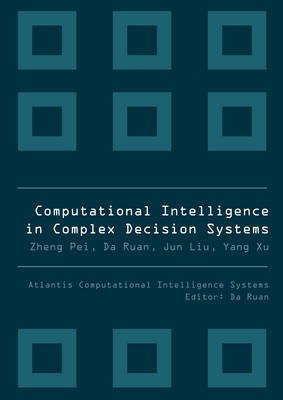Computational Intelligence In Complex Decision Systems(English, Hardcover, unknown)