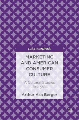 Marketing and American Consumer Culture(English, Hardcover, Berger Arthur Asa)