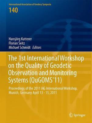 The 1st International Workshop on the Quality of Geodetic Observation and Monitoring Systems (QuGOMS'11)(English, Hardcover, unknown)