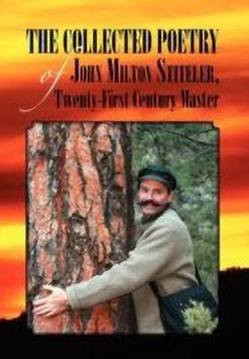 The Collected Poetry of John Milton Stiteler, Twenty-First Century Master(English, Hardcover, Stiteler John Milton)