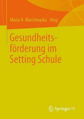 Gesundheitsforderung Im Setting Schule(English, Electronic book text, unknown)