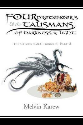 Four Pretenders & the Talismans of Darkness & Light(English, Paperback, Karew Melvin)