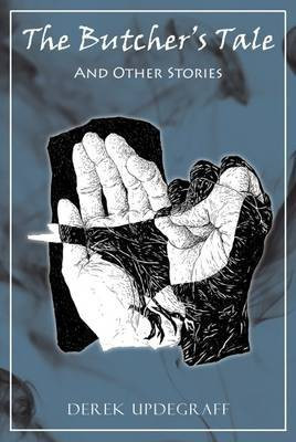 The Butcher's Tale and Other Stories(English, Paperback, Updegraff Derek)