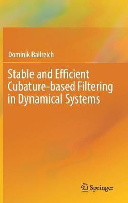 Stable and Efficient Cubature-based Filtering in Dynamical Systems(English, Hardcover, Ballreich Dominik)