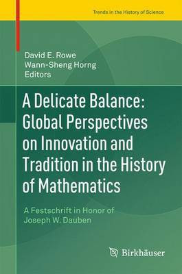 Delicate Balance: Global Perspectives on Innovation and Tradition in the History of Mathematics(English, Electronic book text, unknown)