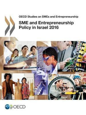 SME and entrepreneurship policy in Israel 2016(English, Paperback, Organisation for Economic Co-operation, Development)