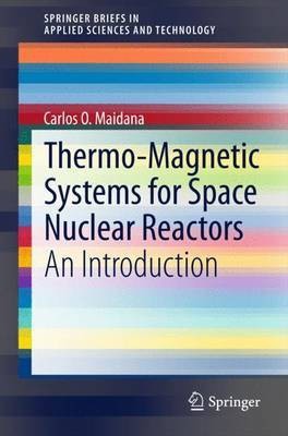 Thermo-Magnetic Systems for Space Nuclear Reactors; An Introduction(English, Electronic book text, unknown)