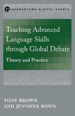 Teaching Advanced Language Skills through Global Debate(English, Paperback, Brown Tony)