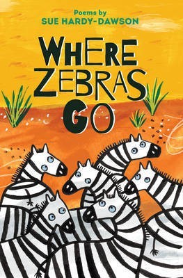 Where Zebras Go(English, Paperback, Hardy-Dawson Sue)