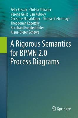 A Rigorous Semantics for Bpmn 2.0 Process Diagrams(English, Electronic book text, unknown)