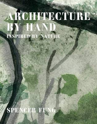Architecture by Hand(English, Hardcover, Spencer Fung)