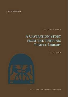 A Castration Story from the Tebtunis Temple Library(English, Hardcover, Serida Rana)