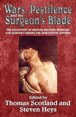 Wars, Pestilence and the Surgeon's Blade(English, Paperback, Heys Steven)