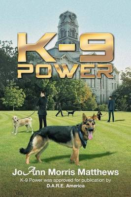 K-9 Power(English, Paperback, Matthews Joann Morris)