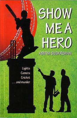 Show Me a Hero(English, Paperback, Sudarshan Aditya)