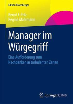 Manager Im Wrgegriff; Eine Aufforderung Zum Nachdenken in Turbulenten Zeiten(English, Electronic book text, unknown)