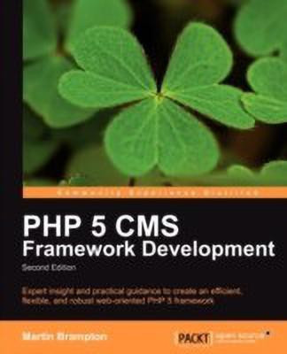PHP 5 CMS Framework Development - 2nd Edition(English, Electronic book text, Brampton Martin)
