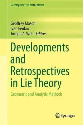 Developments and Retrospectives in Lie Theory; Geometric and Analytic Methods(English, Electronic book text, unknown)