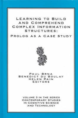 Learning to Build and Comprehend Complex Information Structures(English, Hardcover, Brna Paul)